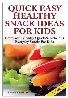 Lindsey Pylarinos Quick, Easy, Healthy Snack Ideas for Kids (Gebundene Ausgabe)