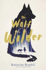 The Wolf Wilder - Paperback By Rundell, Katherine - VERY GOOD