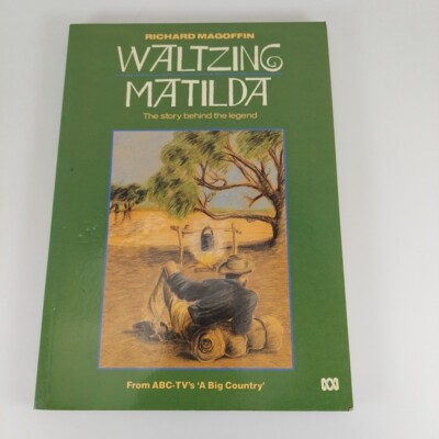 Waltzing Matilda The Story Behind the Legend Richard Magoffin 1987 Revised Ed PB