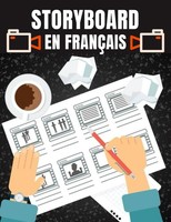 Storyboard En FrançAis, Cahier D'éCriture De ScéNario: Carnet De
