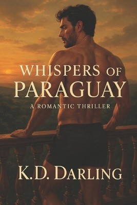 Flüstern von Paraguay: Ein romantischer Thriller von K.D. Liebling Taschenbuch