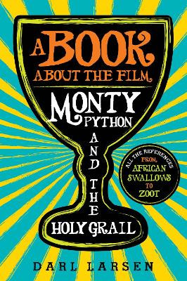 A Book about the Film Monty Python and the Holy Grail - 9781538134436