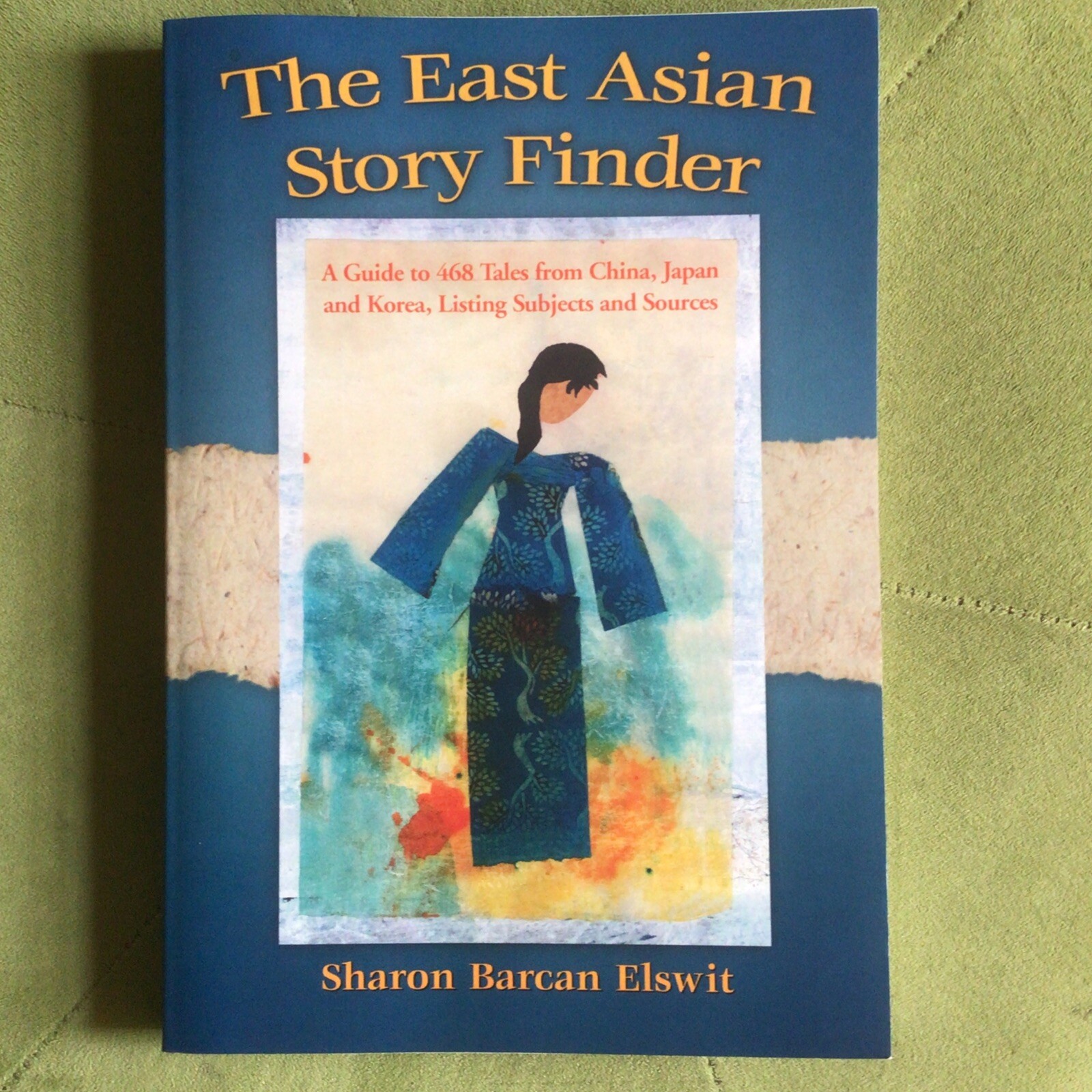 The East Asian Story Finder: A Guide to 468 Tales from China, Japan and...