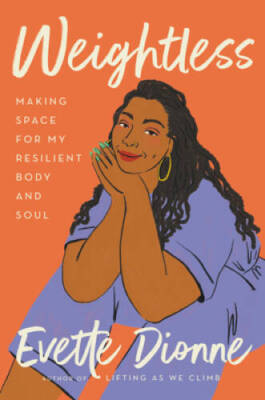 Weightless: Making Space for My Resilient Body and Soul - Hardcover - VERY GOOD