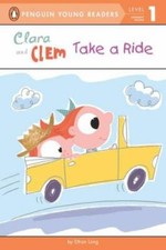 Clara and Clem Take a Ride [Penguin Young Readers, Level 1]
