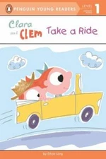 Clara and Clem Take a Ride [Penguin Young Readers, Level 1]