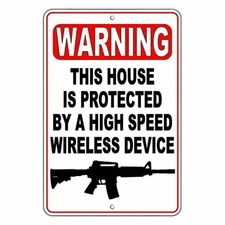 Warning This House Is Protected By A High Speed Wireless Device Metal Sign SG014