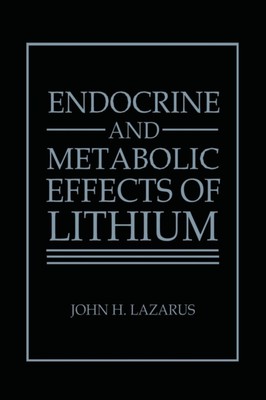Lazarus - Endocrine and Metabolic Effects of Lithium - New paperback o - X555z