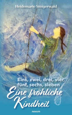 Heidemarie Steigerwald | Eins, zwei, drei, vier, fünf, sechs, sieben - Eine...