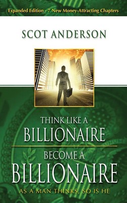 Scot Anderson | Think Like a Billionaire, Become a Billionaire | Buch | Englisch