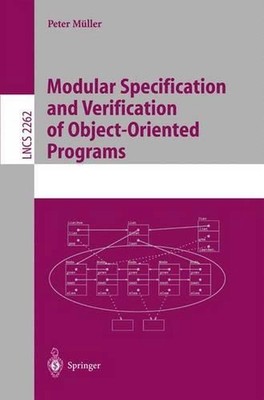 Modular Specification and Verification of Object-Oriented Programs by Peter M?ll
