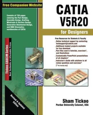 CATIA V5R20 for Designers - Paperback By Purdue Univ., Prof. Sham Tickoo - GOOD