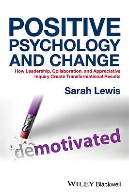 Positive Psychology and Change: How Leadership, Collaboration, and...