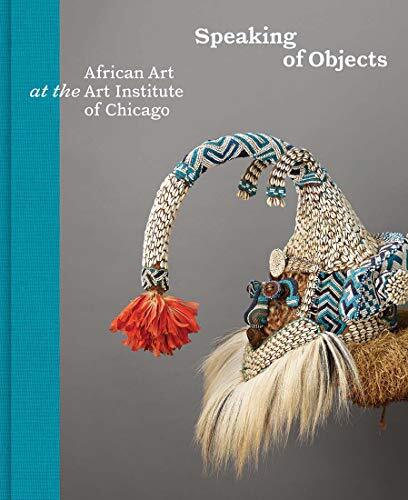 Speaking of Objects: Arts of Africa at the Art , Petridis, Anderson, Ber HB^+