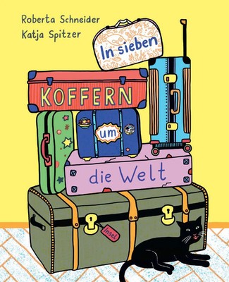 In sieben Koffern um die Welt | Roberta Schneider | Deutsch | Buch | 32 S.