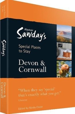 Devon and Cornwall Special Places to Stay (Alastai by Alastair Sawday 1906136017