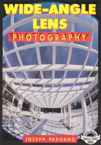 Wide-Angle Lens Photography: A Complete, Fully Illustrated Guide (Amherst (USED) - Picture 1 of 1