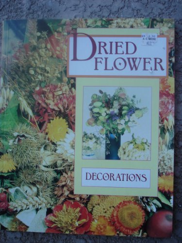 Dried Flower Decorations By Rosemie Strobel-Schulze. 97807137222