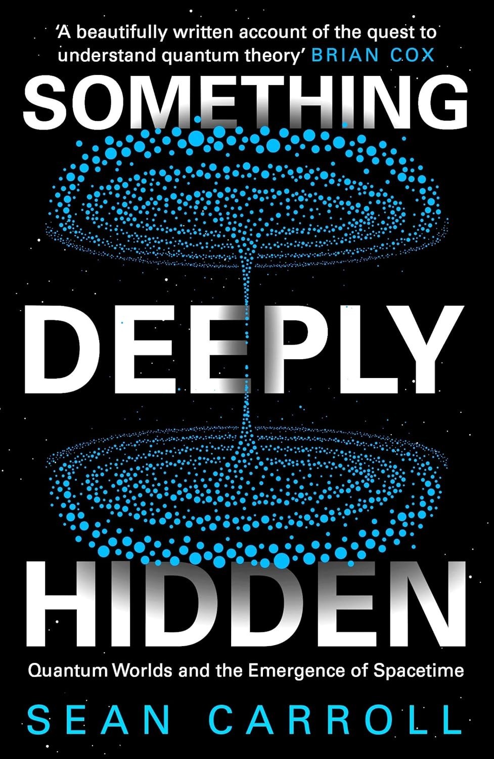 Something Deeply Hidden : Quantum Worlds And The Emergence Of Spacetime Sean Carroll - Image 4