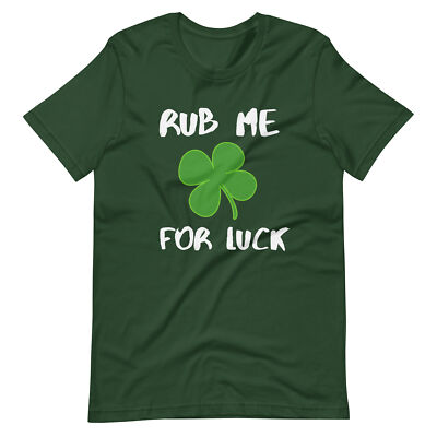 Rub Me For Luck Clover St. Patrick's Day Funny Unisex t-shirt S-4X