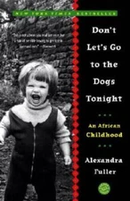 Don't Let's Go to the Dogs Tonight: An African Childhood - Paperback - VERY GOOD