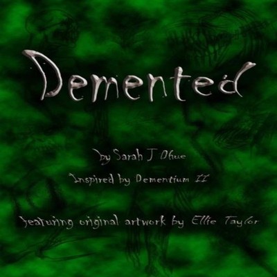 Demented Sarah J Dhue Paperback Lulu Press Inc.