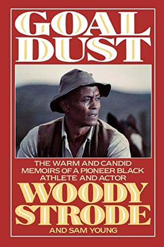 Goal Dust: The Autobiography of Woody Strode,Woody Strode,Sam Yo