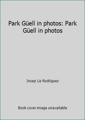 Park Güell in photos: Park Güell in photos by Josep Liz Rodríguez