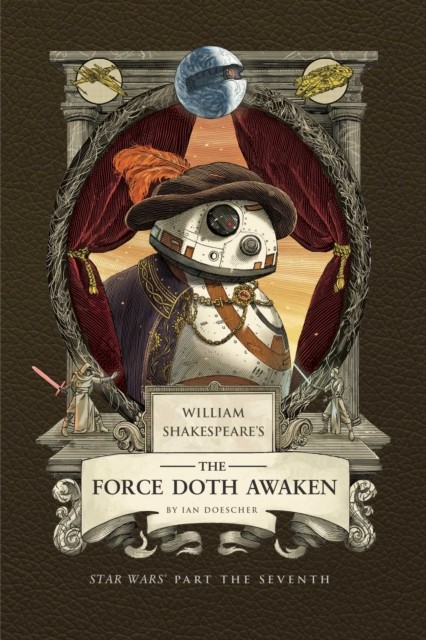 William Shakespeare's The Force Doth Awaken: Star Wars Part the Seventh - Image 3