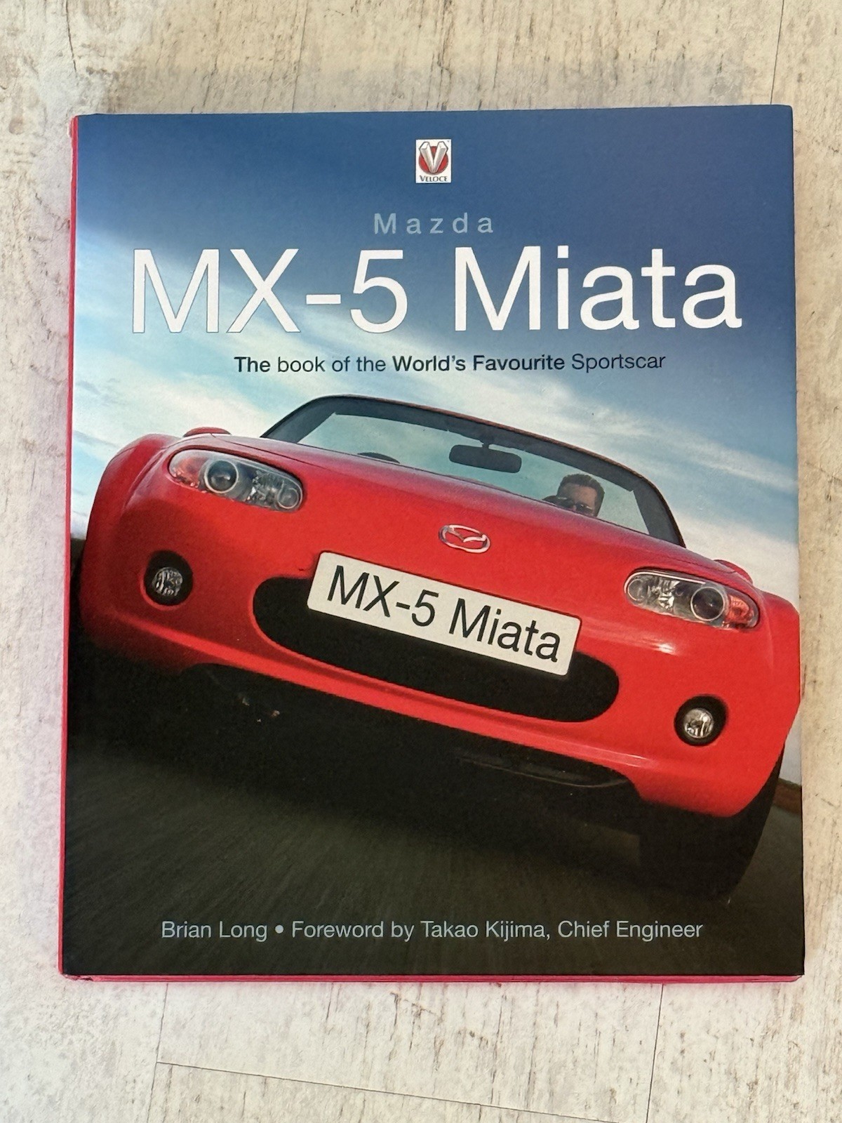 Mazda MX-5 Miata : The Book of the World's Favourite Sportscar by Brian Long...