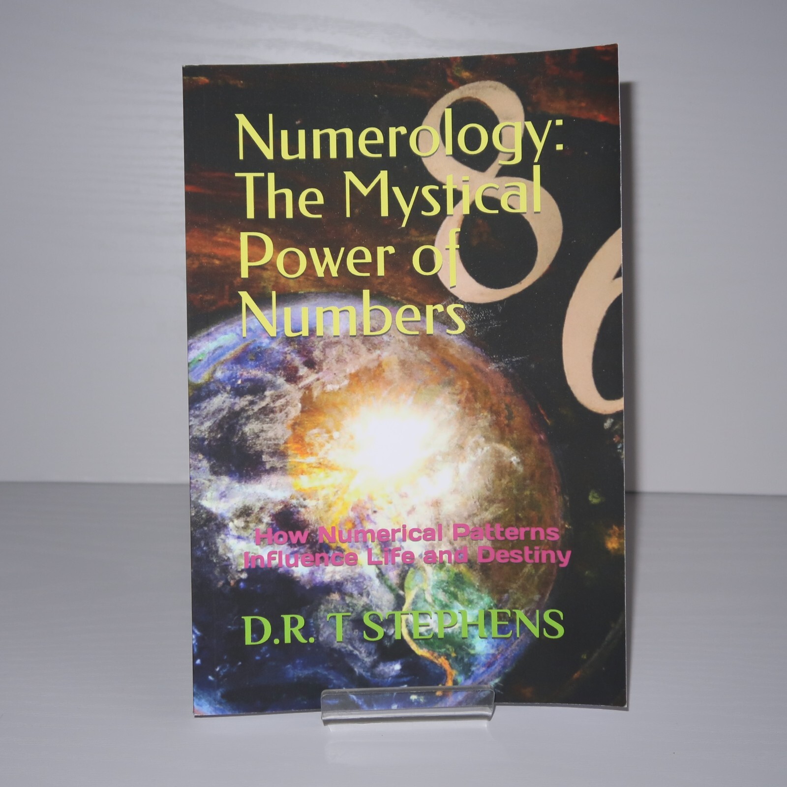 Numerology: The Mystical Power of Numbers Book  D.R. T Stephens Life and Destiny