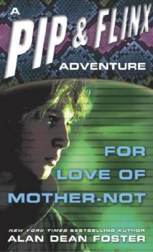 For Love of Mother-Not (Adventures of Pip & Flinx) By Foster, Alan Dean - GOOD