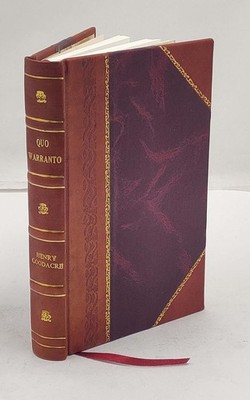 Quo warranto : a story of psychic phenomena by Henry Goodacre. [Leather Bound]