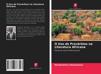 Moudachirou Gbadamassi | O Uso De ProvéRbios Na Literatura Africana | Buch