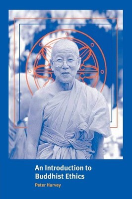 An Introduction to Buddhist Ethics: Foundations, Values and Issues (Introduc...