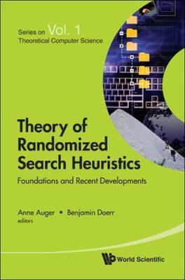 Theory of Randomized Search Heuristics : Foundations and Recent Developments,...
