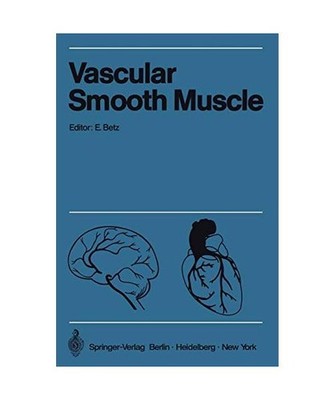 Vascular Smooth Muscle / Der Gefäßmuskel: Proceedings of the Satellite-Symposi