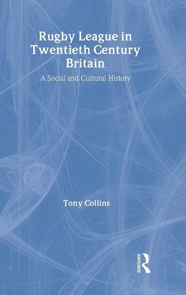 Rugby League In Twentieth Century Britain | A Social And Cultural History | Buch-image