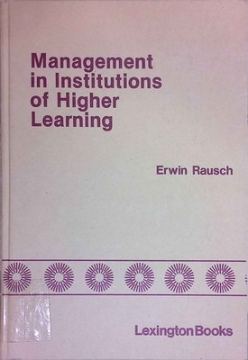 Management in Institutions of Higher Learning. Rausch, Erwin: