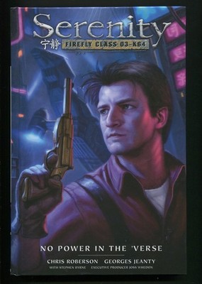 Serenity : Firefly Class 03-K64 No Power in the 'Verse by Roberson, Jeanty