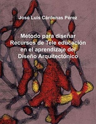Metodo Para Disenar Recursos de Tele Educacion En El Aprendizaje del Diseno A-,