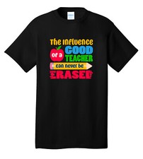 Influence of a Good Teacher Appreciation Gift End of School Year T-Shirt