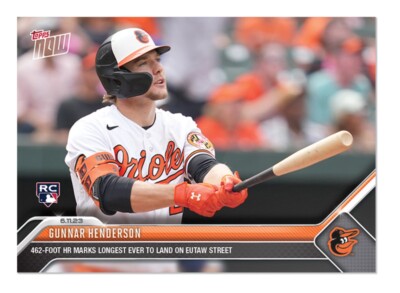 2023 Topps Now Gunnar Henderson Rookie Card RC 462-Foot HR Marks Longest Ever