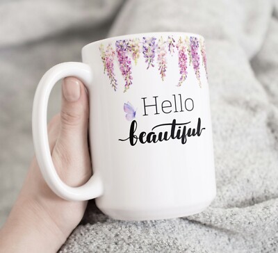Hello Beautiful Wisteria Garden Coffee Tea Mug Cup 15 Oz Ceramic by Mugzan