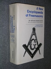A New Encyclopaedia of Freemasonry - Arthur Edward Waite; Emmitt McLoughlin