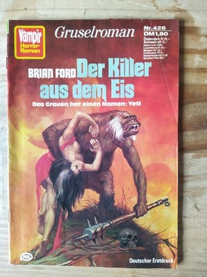 Vampir Horror Roman Nr. 426  ''Der Killer aus dem Eis''  - 1. Auflage 1981