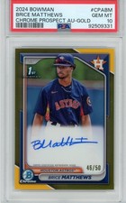 2024 BOWMAN CHROME PROSPECT AUTO GOLD REFRACTOR BRICE MATTHEWS /50 PSA 10 POP 6