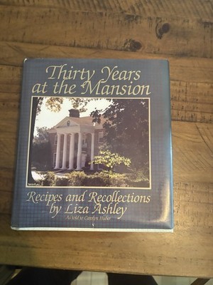 Thirty Years at the Mansion : Recipes and Recollections by Liza Ashley, Arkansas