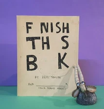 Keri Smith: Finish This Book/creative writing/creativity/crafts & hobbies
