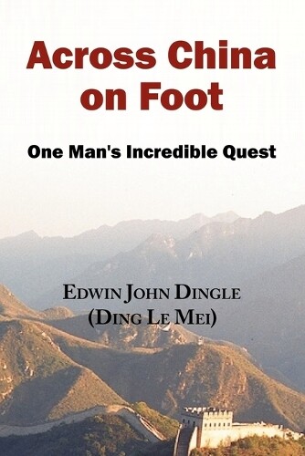 Thumbnail - Edwin John Dingl Across China On Foot - One Man's Incredible Ques